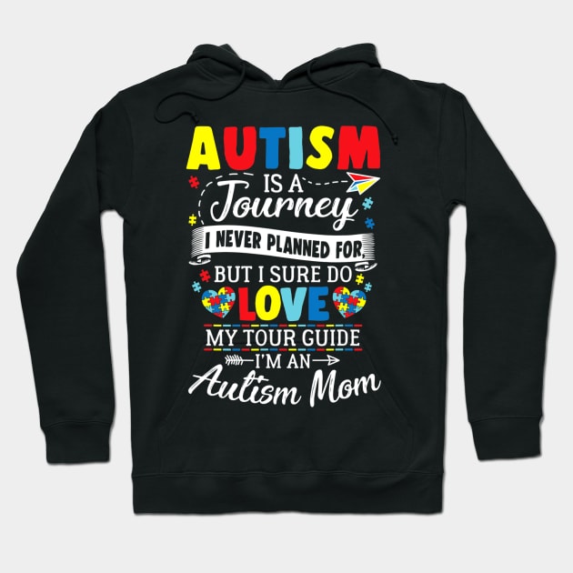 Autism Is A Journey I Never Planned Love My Tour Guide Hoodie by CarolIrvine